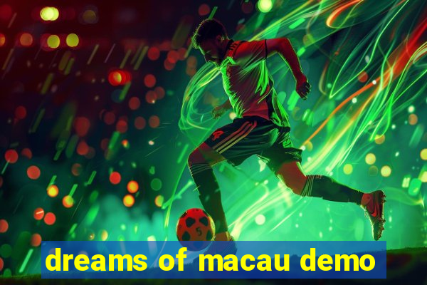 dreams of macau demo